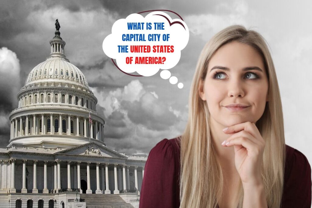 What is the Capital City of the United States of America?